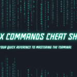 Linux Commands Cheat Sheet: Your Quick Reference to Mastering the Terminal