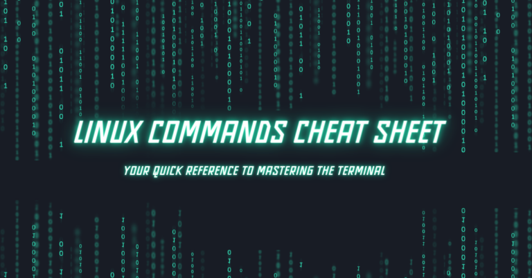 Read more about the article Linux Commands Cheat Sheet: Your Quick Reference to Mastering the Terminal